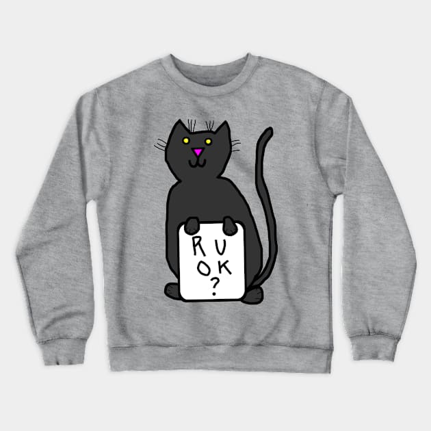 Black Cat Wants to Know Animals R U OK Crewneck Sweatshirt by ellenhenryart